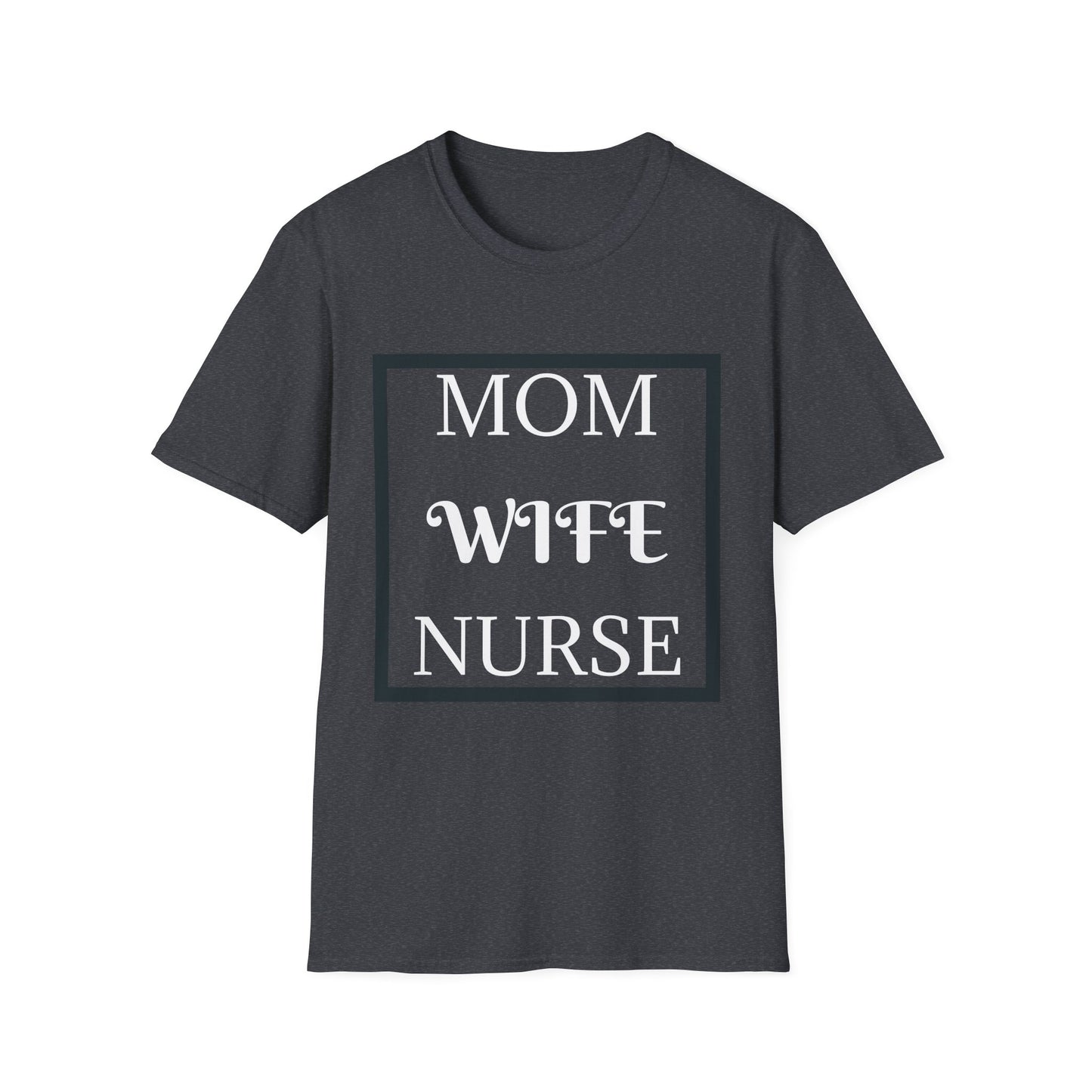 Mom Wife Nurse T-Shirt