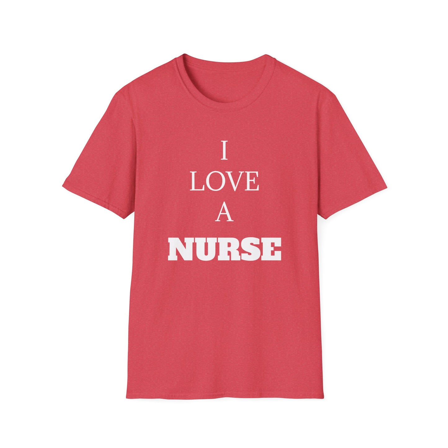 I love a Nurse Soft-Style T-Shirt - White Font