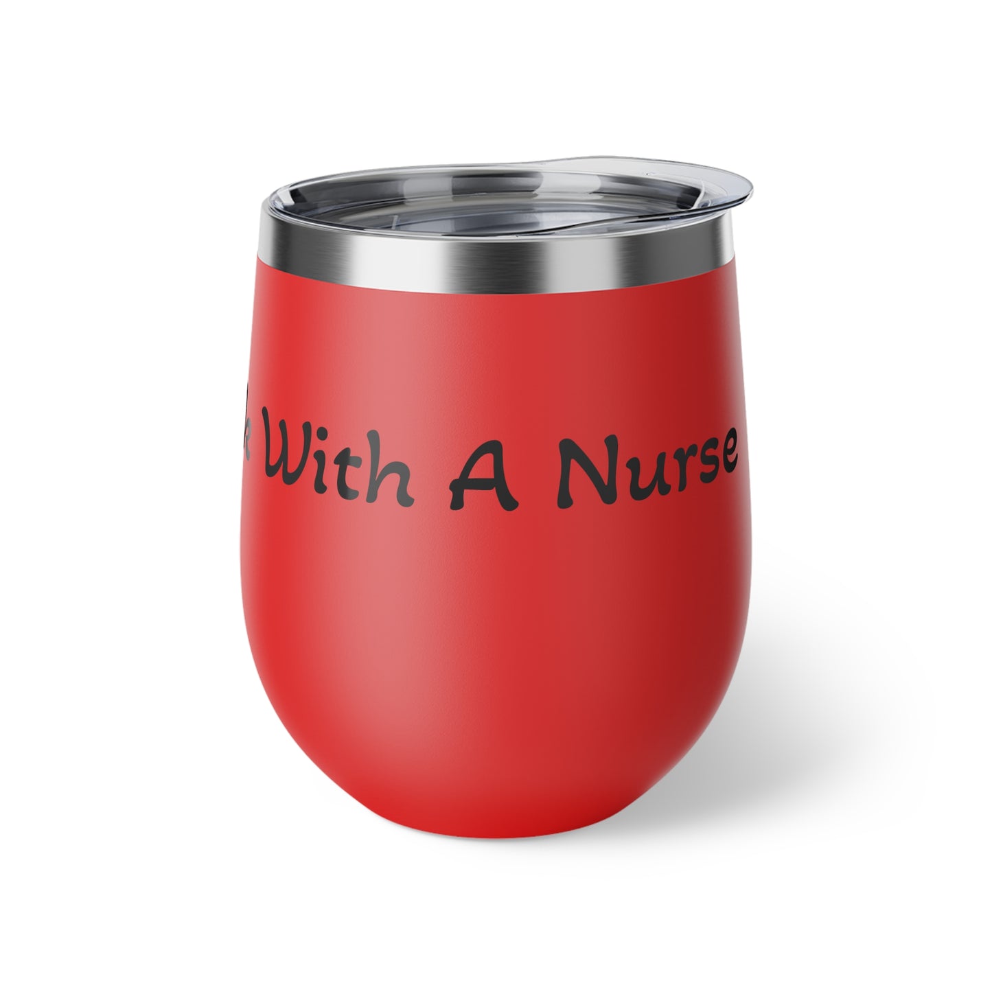 Drink with a Nurse Insulated Cup, 12oz