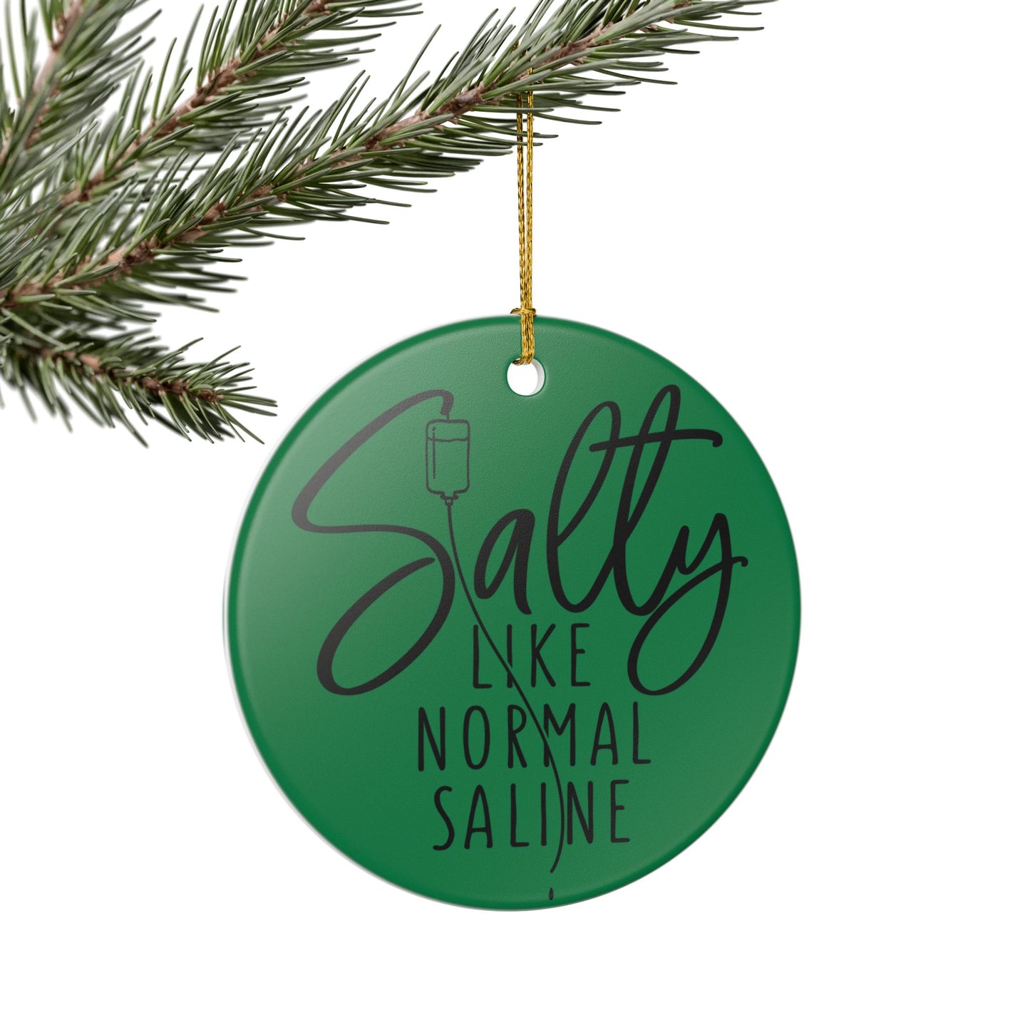 Salty Like Normal Saline Ceramic Ornament