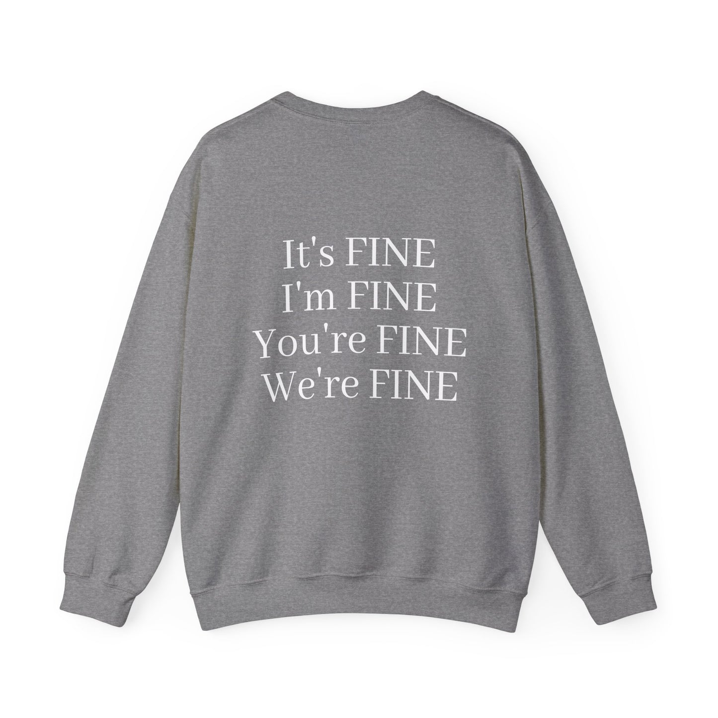 It's Fine - Crewneck Sweatshirt