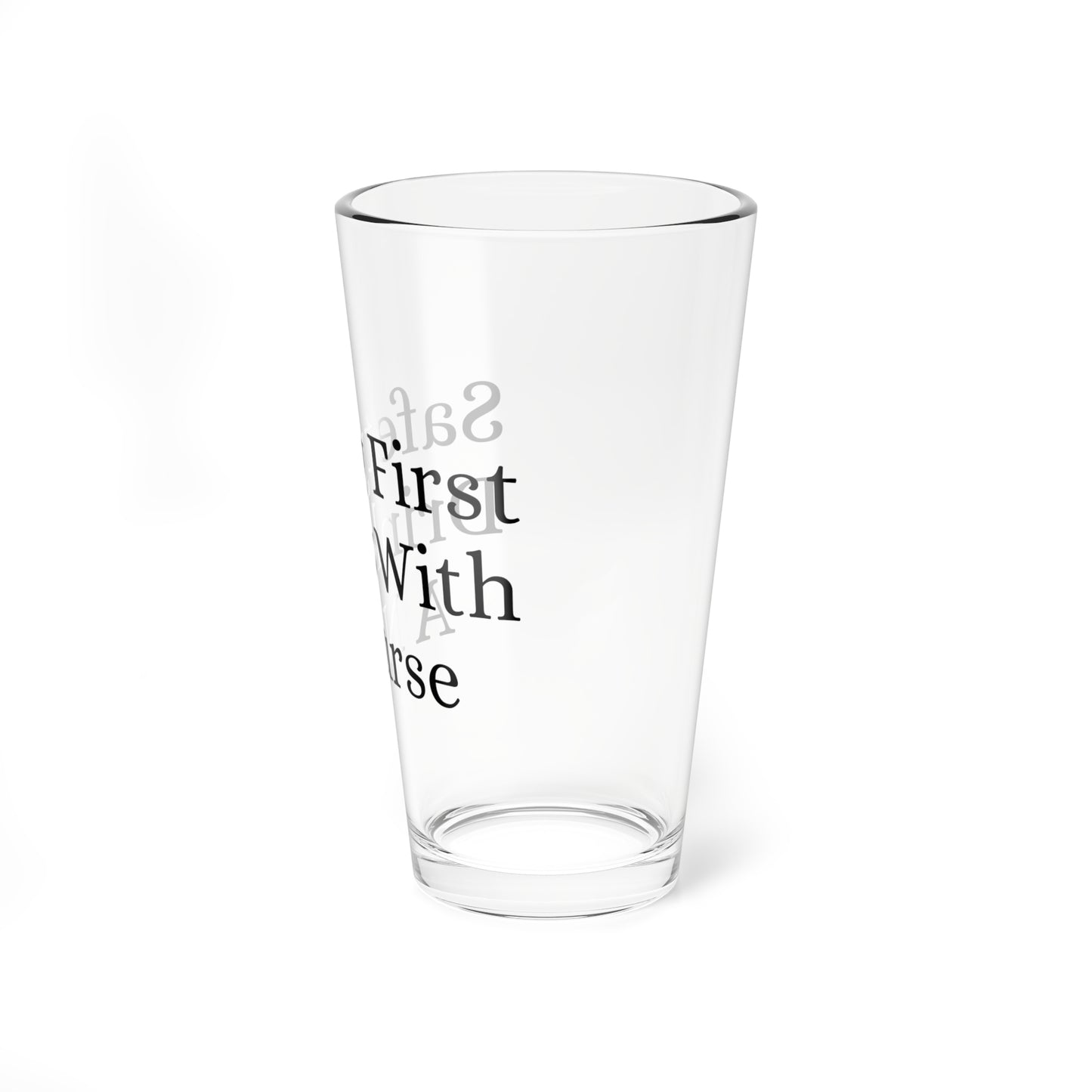 Safety First Drink with a Nurse Glass, 16oz