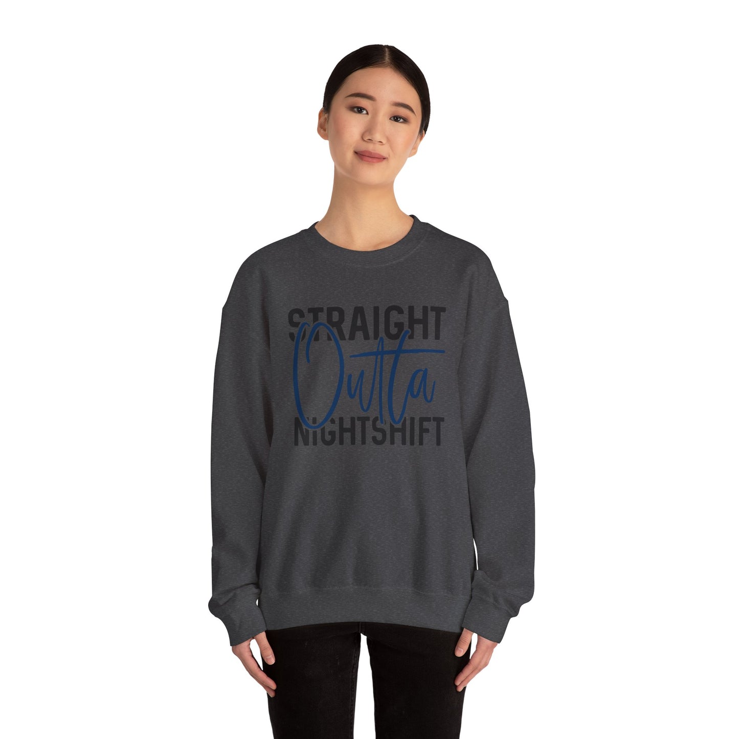 Straight Outta Nightshift Crewneck Sweatshirt