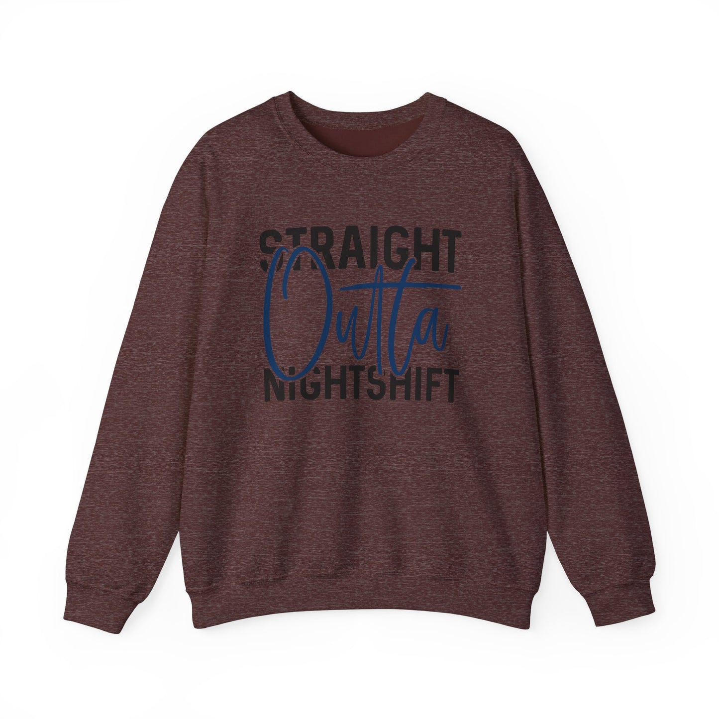 Straight Outta Nightshift Crewneck Sweatshirt