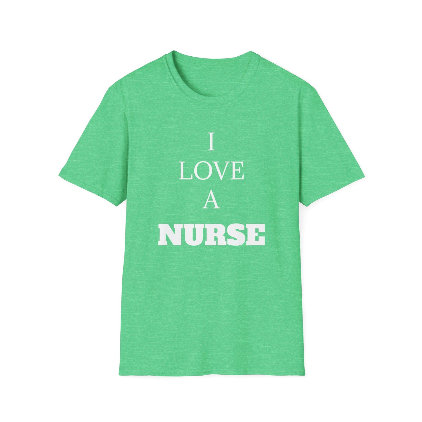 I love a Nurse Soft-Style T-Shirt - White Font