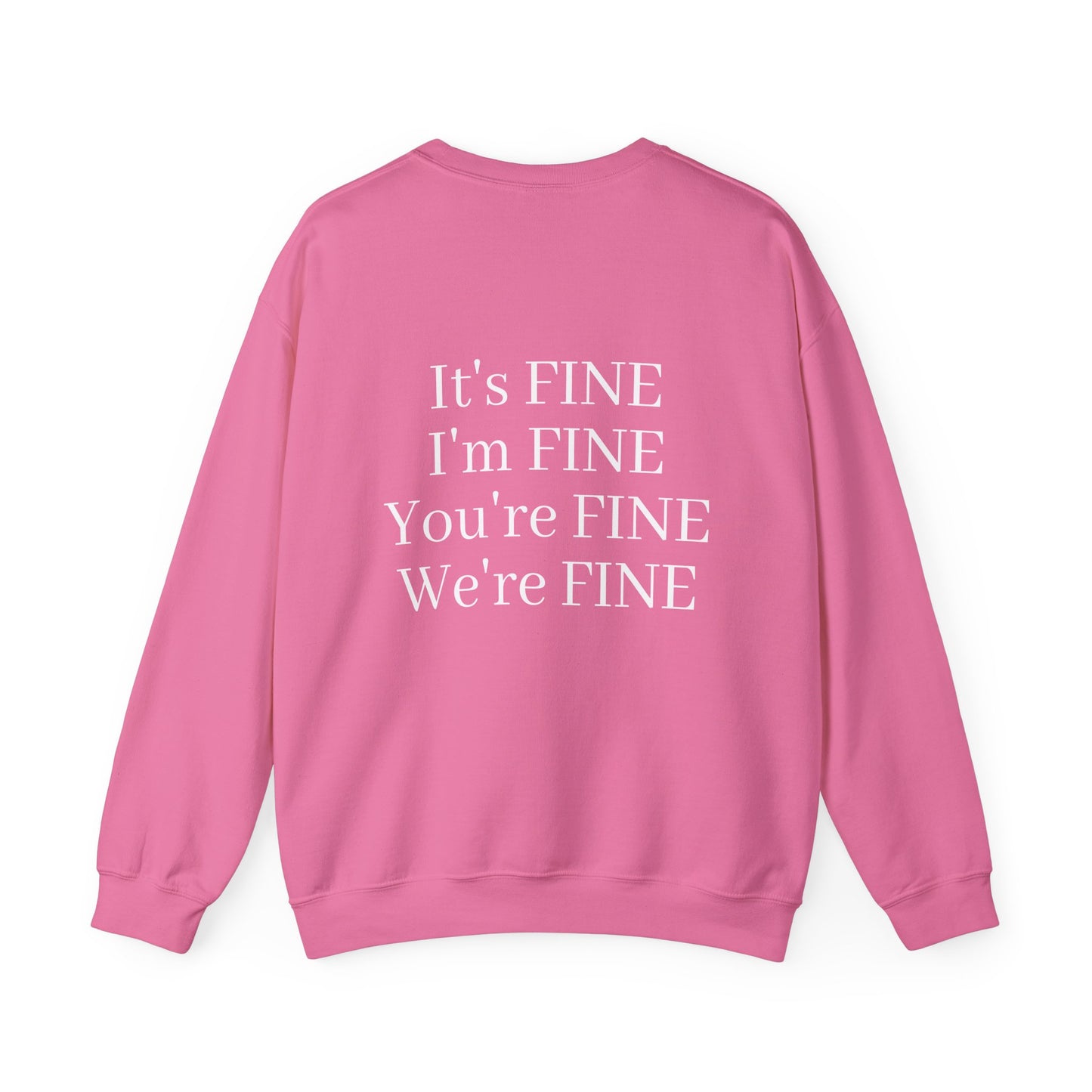 It's Fine - Crewneck Sweatshirt