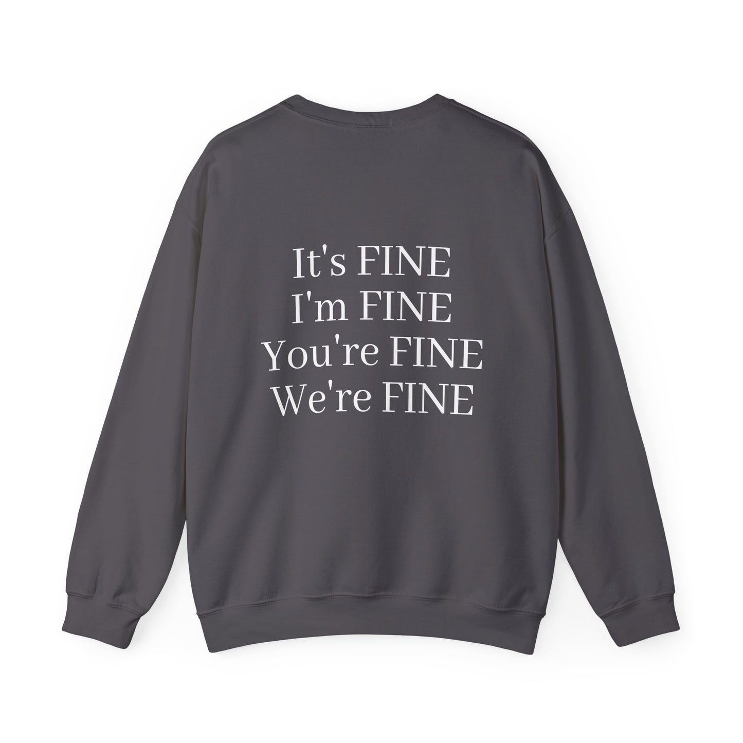 It's Fine - Crewneck Sweatshirt