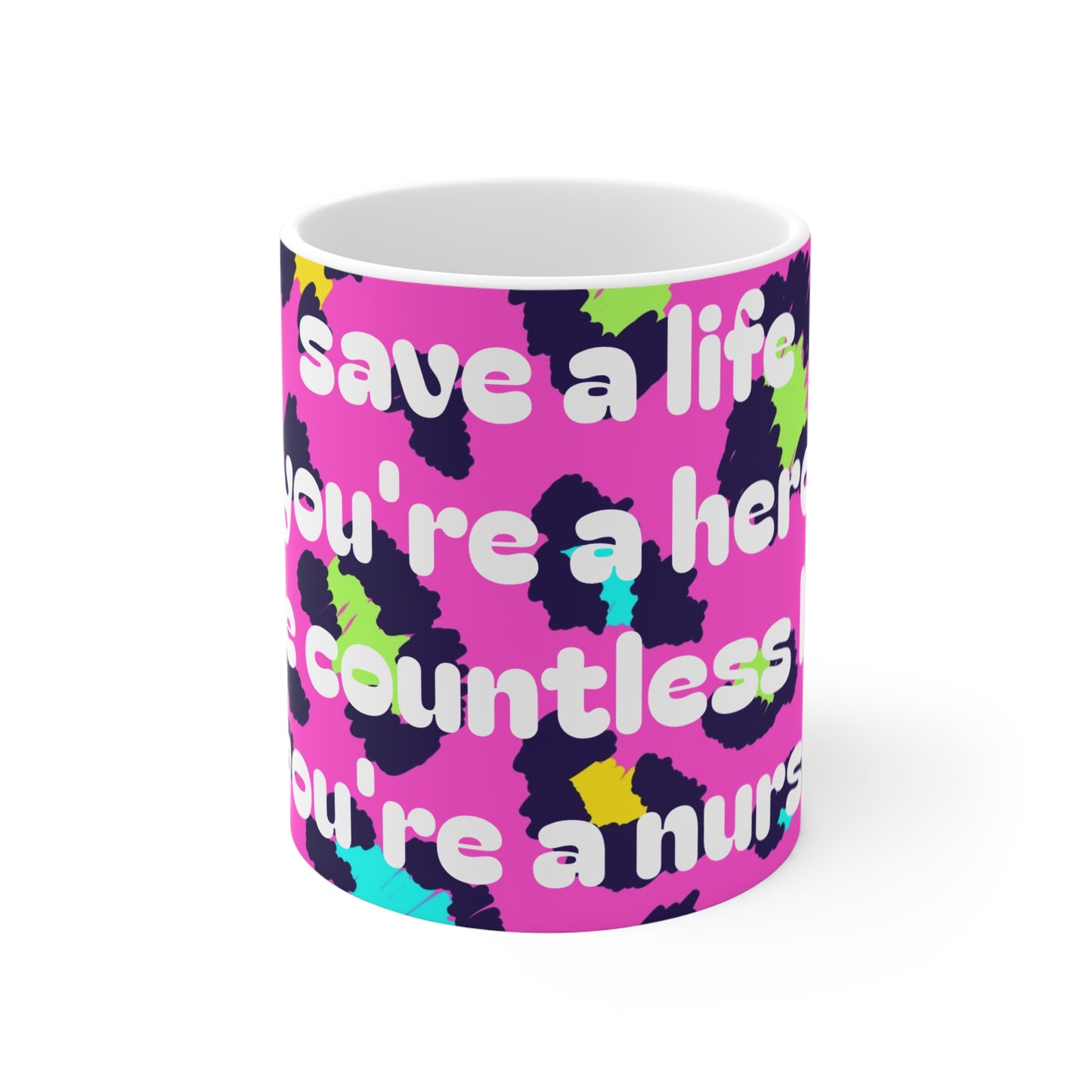 Save Countless Lives You're A Nurse Mug 11oz