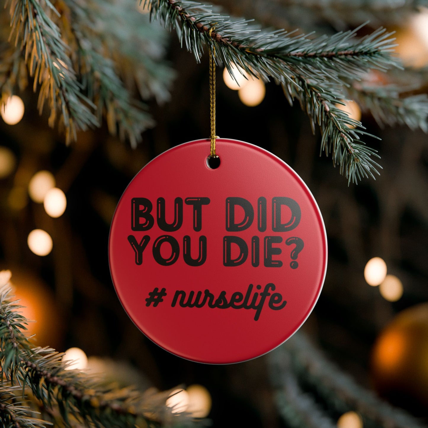 Nurse Life Ceramic Ornament - Funny Holiday Decoration