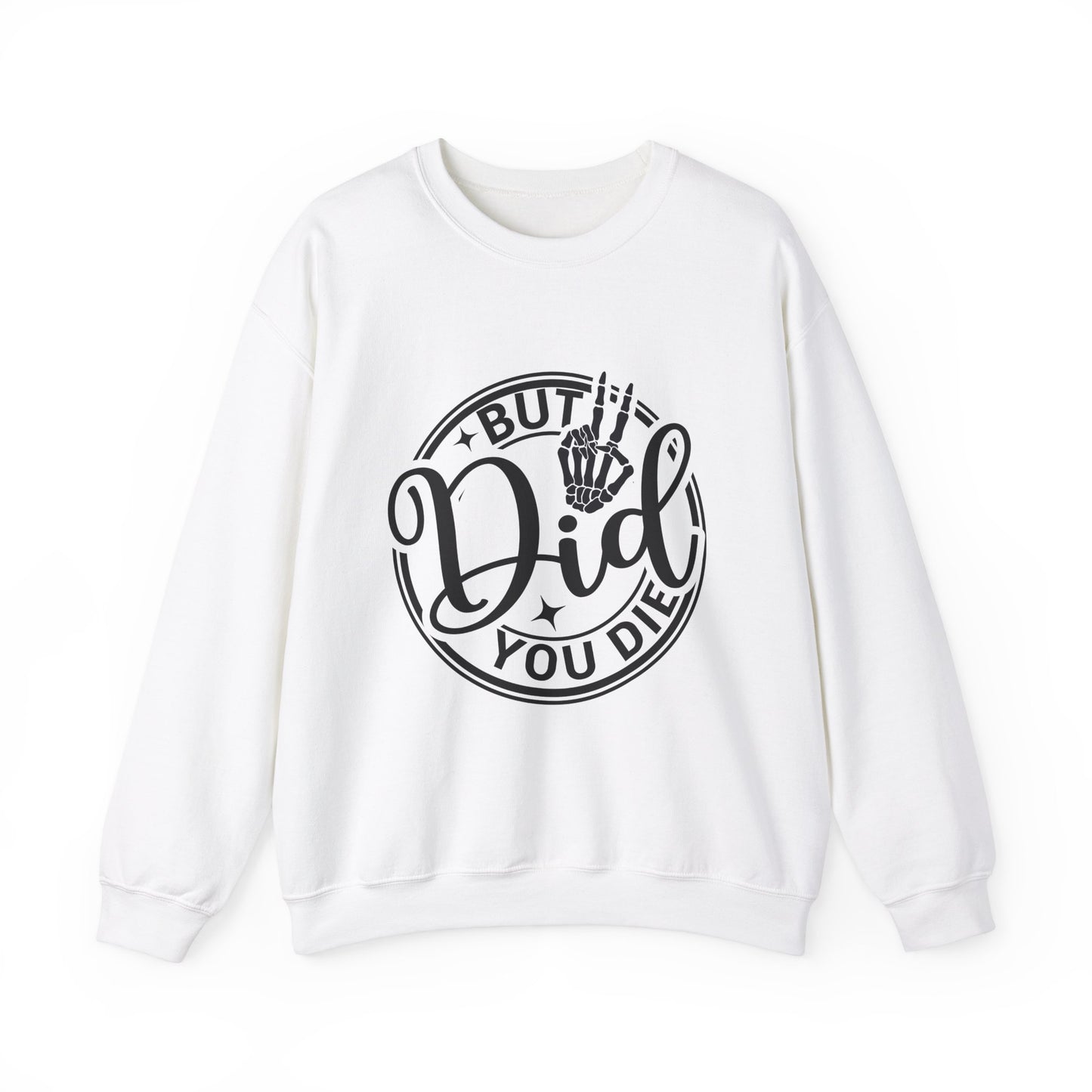 But Did You Die? - Unisex Midweight Softstyle Fleece Crewneck Sweatshirt