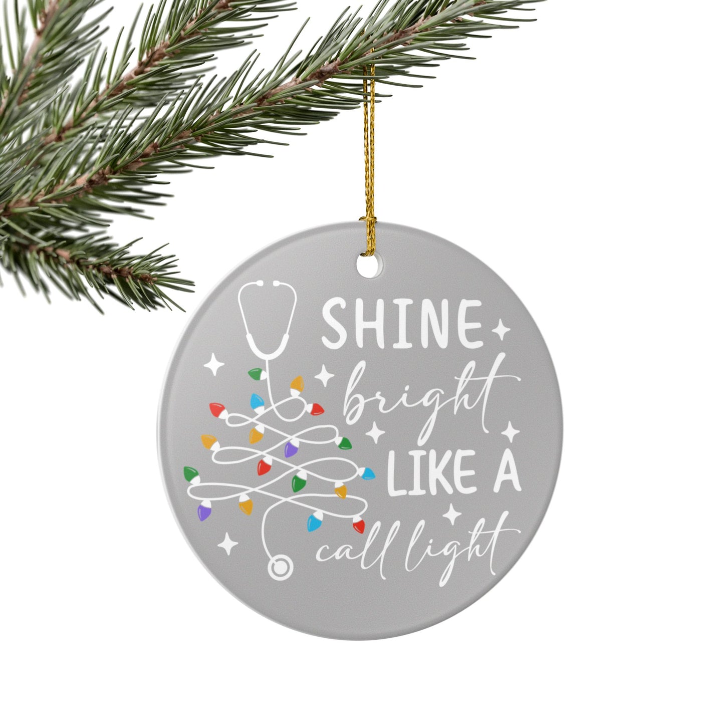 Nurse Holiday Ornament - 'Shine Bright Like a Call Light'