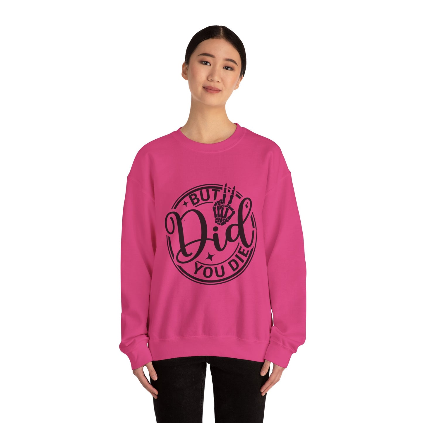 But Did You Die? - Unisex Midweight Softstyle Fleece Crewneck Sweatshirt