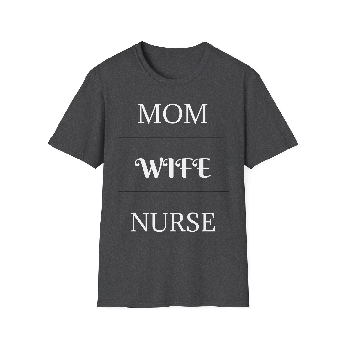 Mom, Wife, Nurse T-Shirt