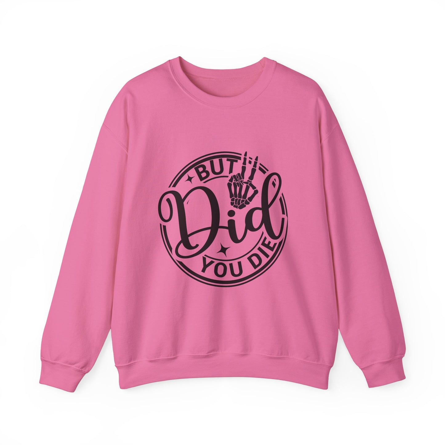 But Did You Die? - Unisex Midweight Softstyle Fleece Crewneck Sweatshirt