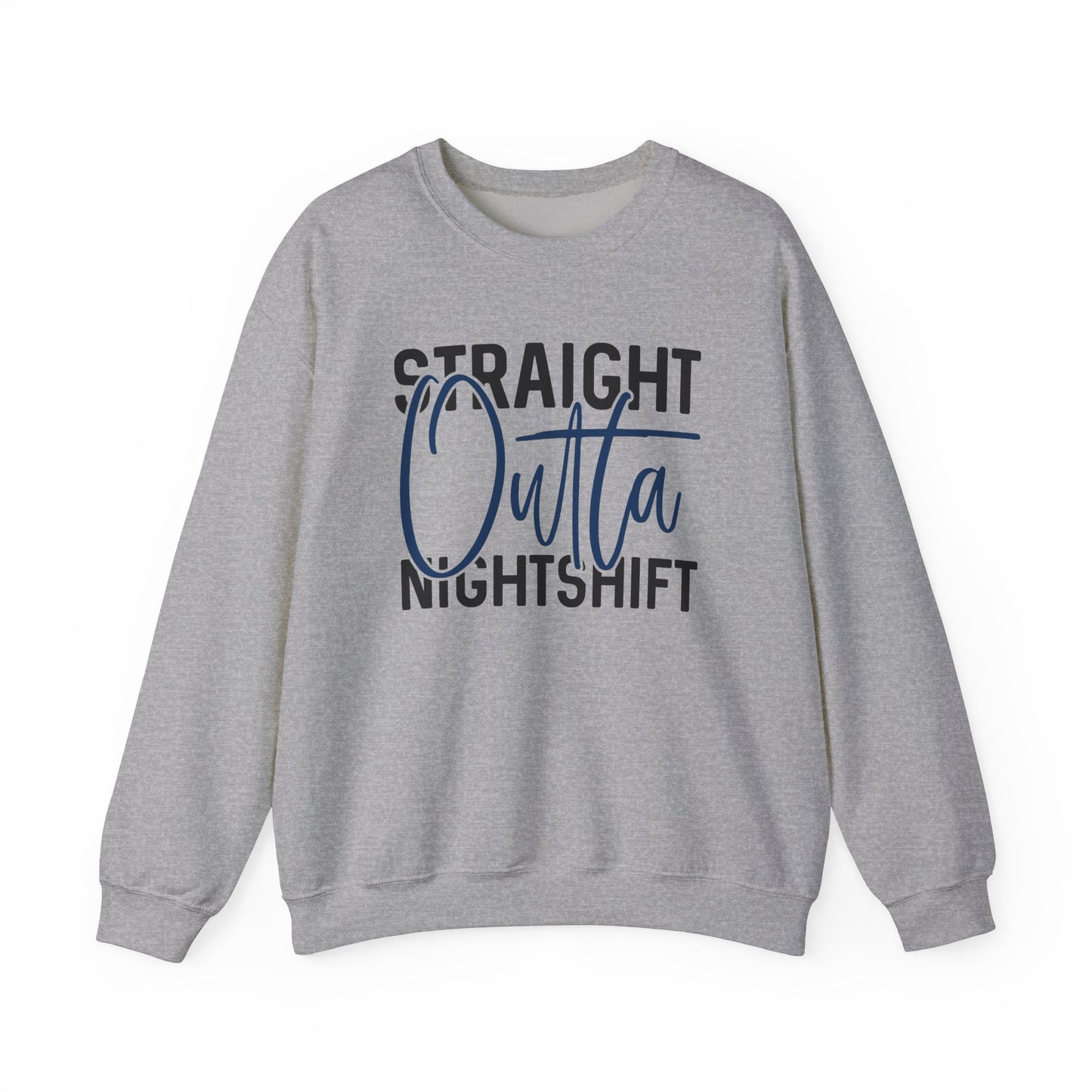 Straight Outta Nightshift Crewneck Sweatshirt