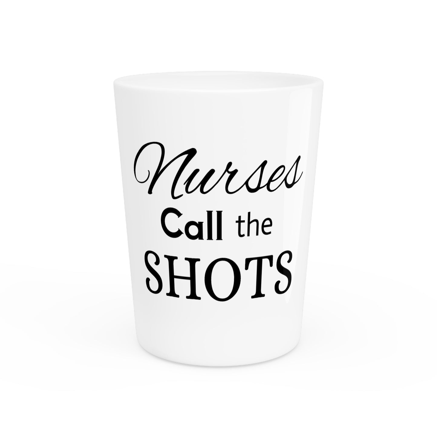 Nurses call the Shot Glass