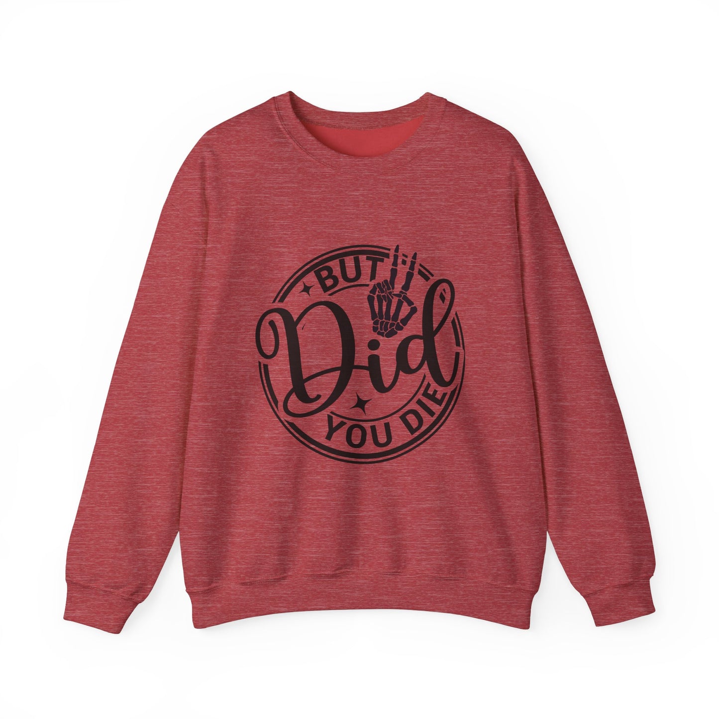 But Did You Die? - Unisex Midweight Softstyle Fleece Crewneck Sweatshirt