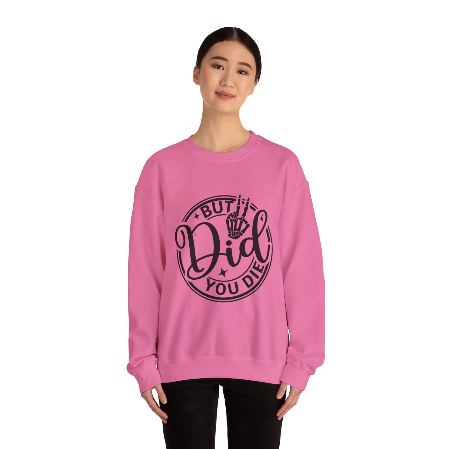 But Did You Die? - Unisex Midweight Softstyle Fleece Crewneck Sweatshirt