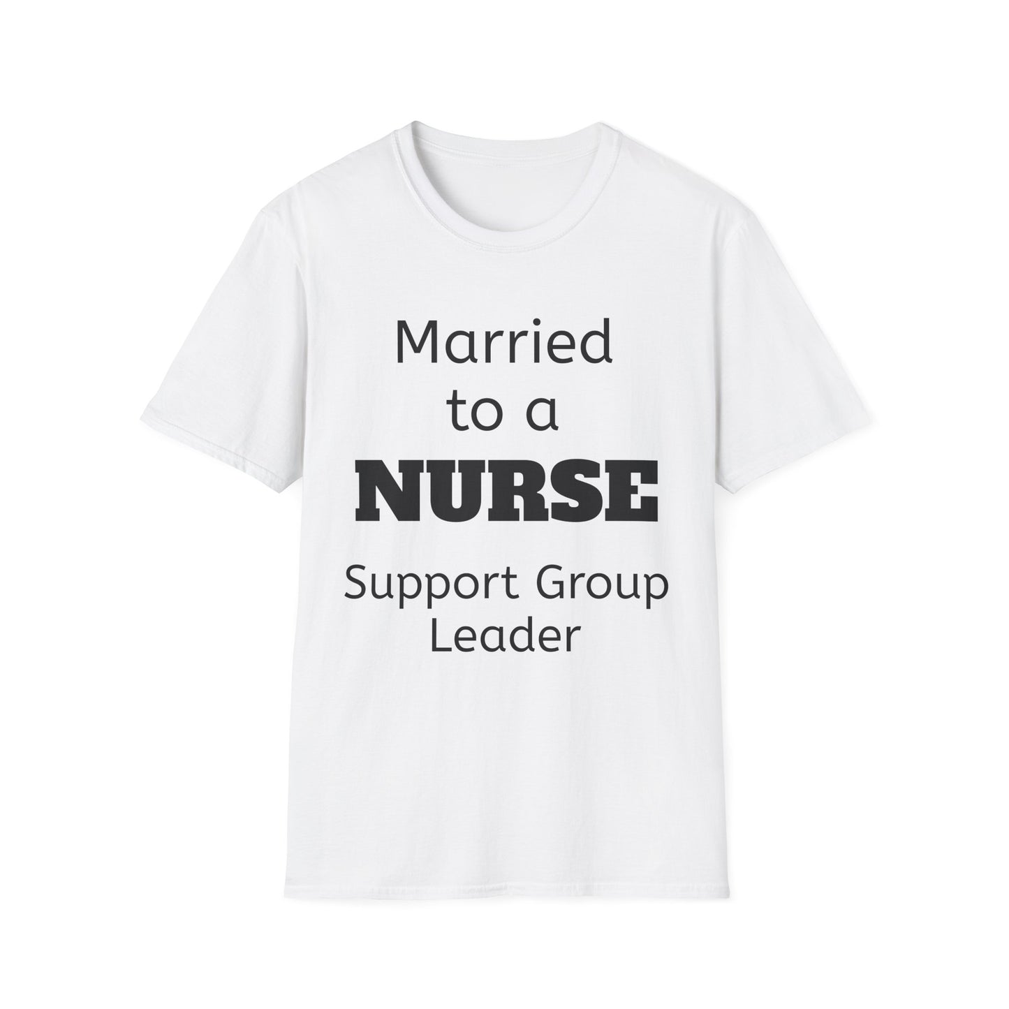 Married to a Nurse Support Group Leader T-Shirt