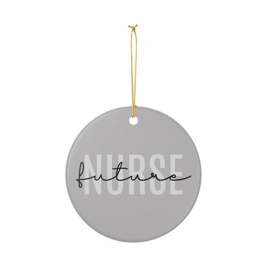 Future Nurse Ceramic Ornament - Perfect Graduation or Holiday Gift