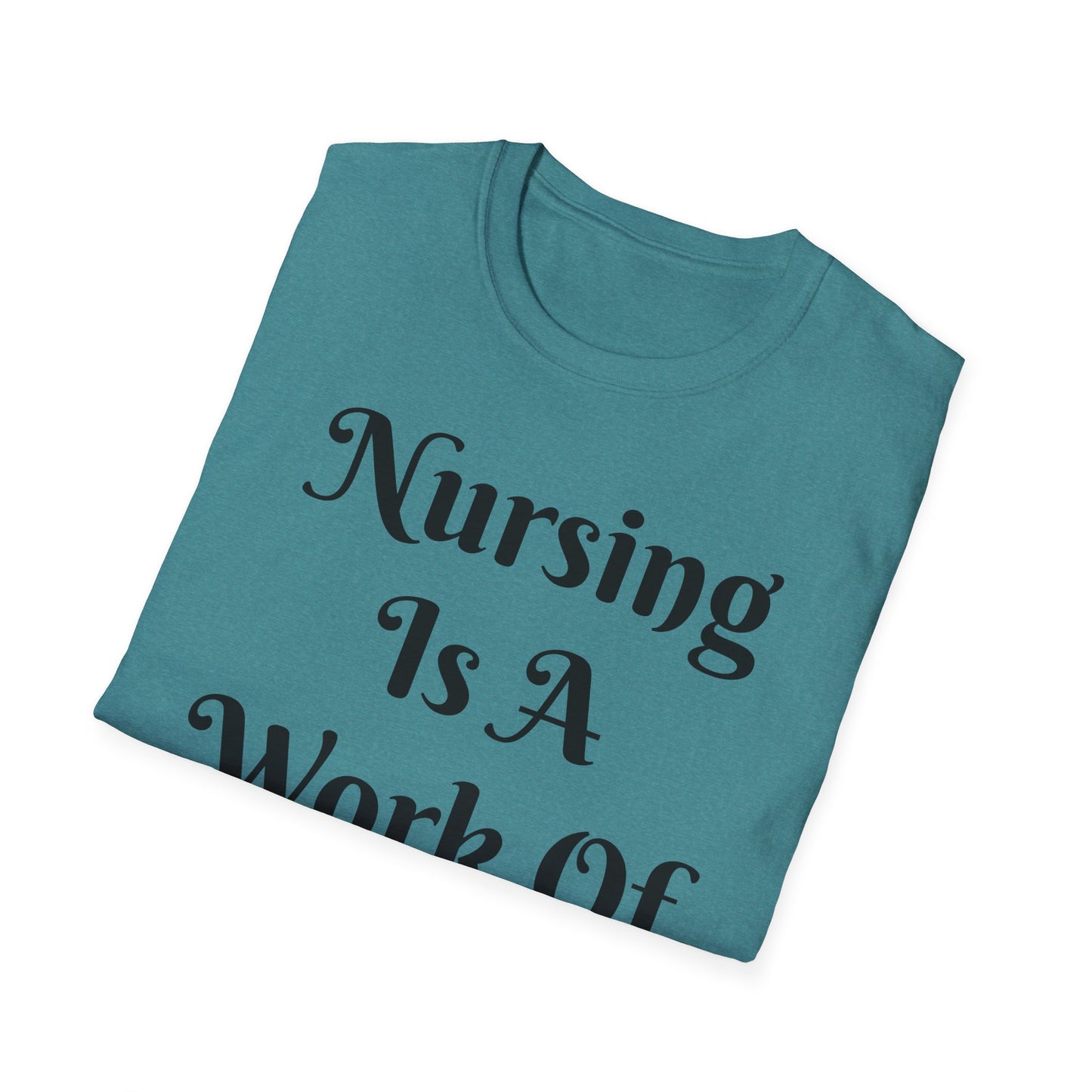 Nursing is a Work of Heart