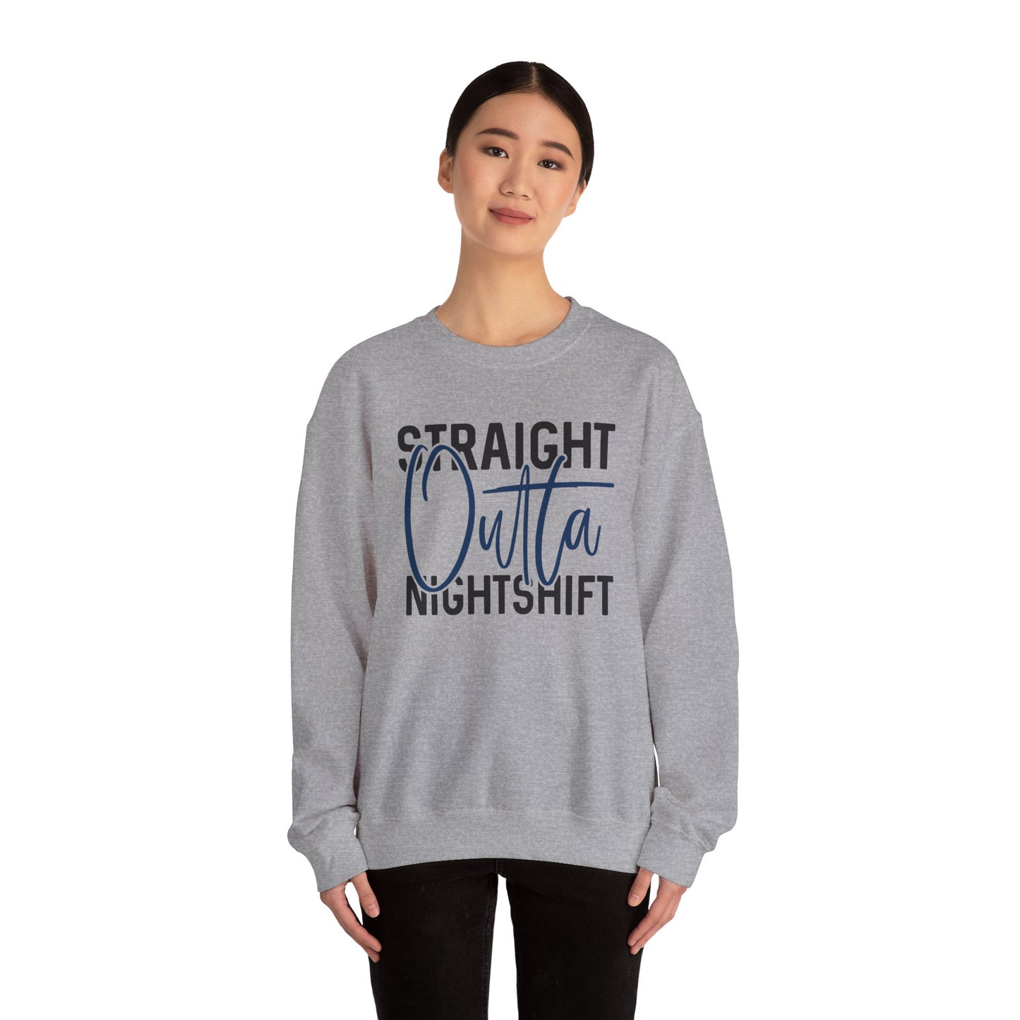 Straight Outta Nightshift Crewneck Sweatshirt