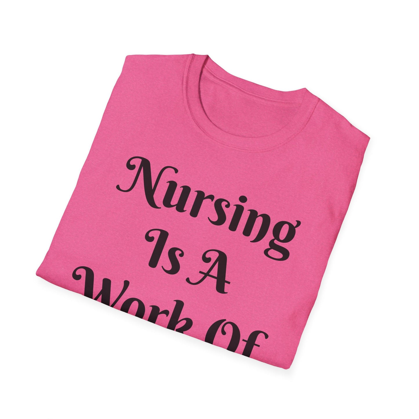 Nursing is a Work of Heart