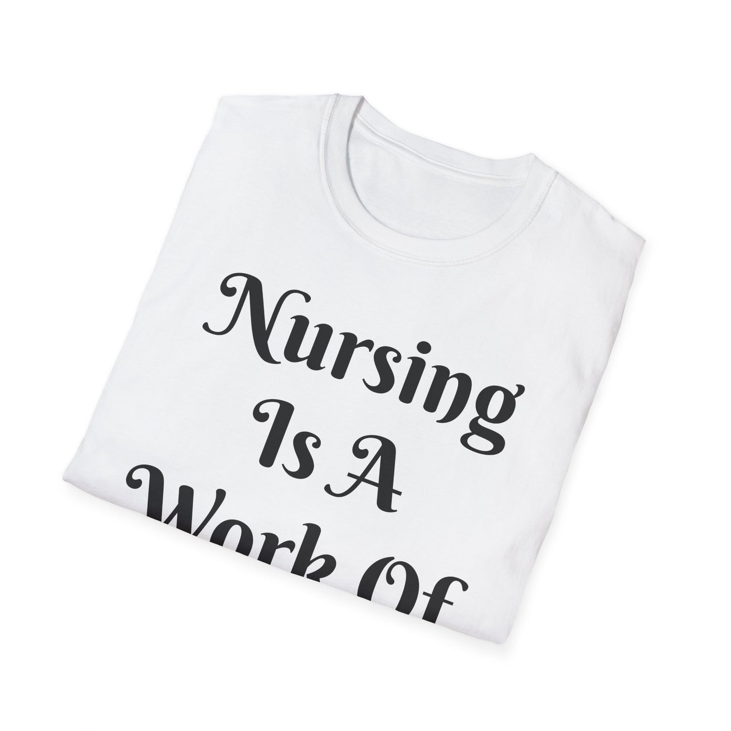 Nursing is a Work of Heart