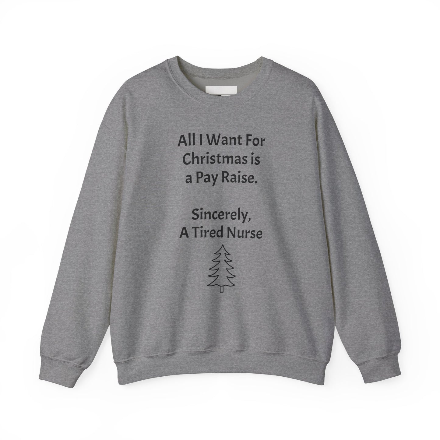 All I Want for Christmas is a Pay Rise - Crewneck Sweatshirt